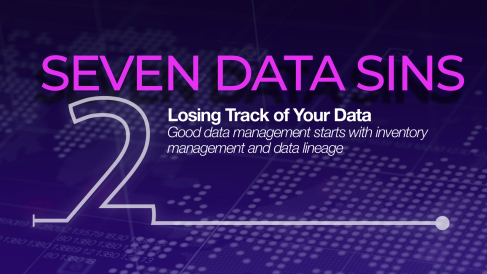 7 Data Sins Series: Losing track of your data