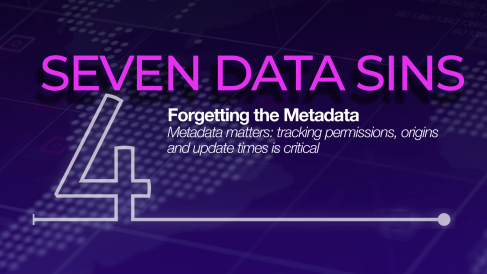 7 Data Sins Series: Metadata matters
